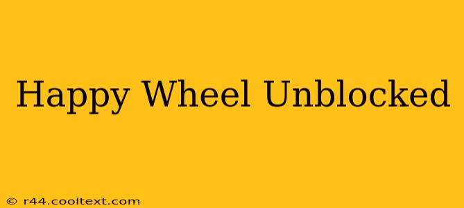 Happy Wheel Unblocked