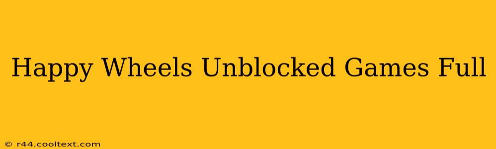 Happy Wheels Unblocked Games Full