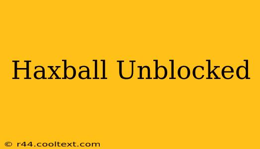 Haxball Unblocked