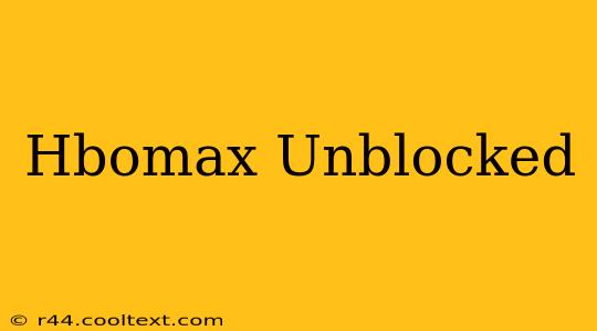 Hbomax Unblocked