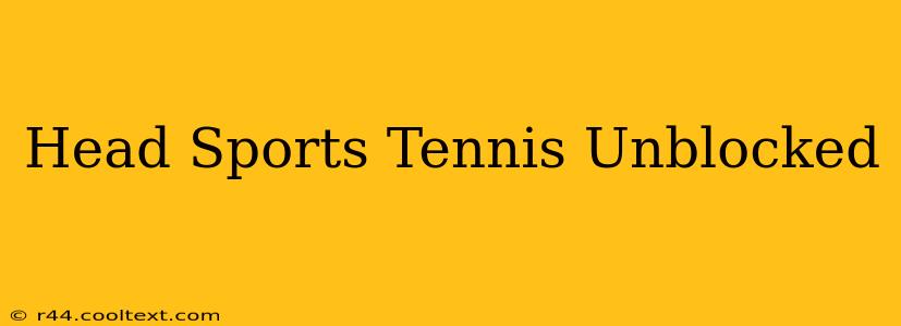 Head Sports Tennis Unblocked