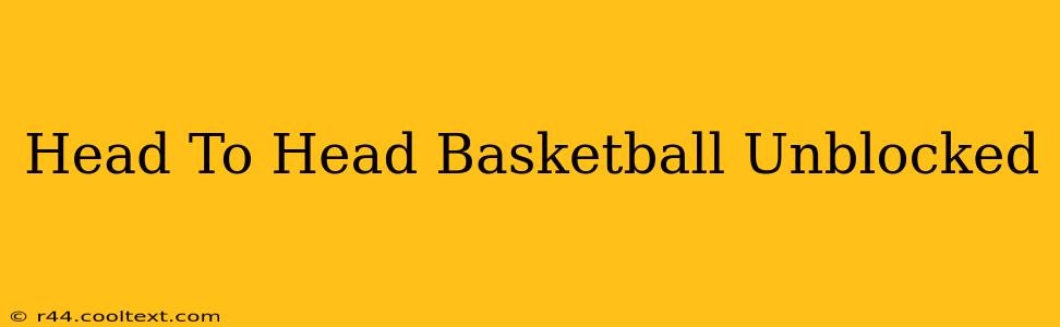 Head To Head Basketball Unblocked