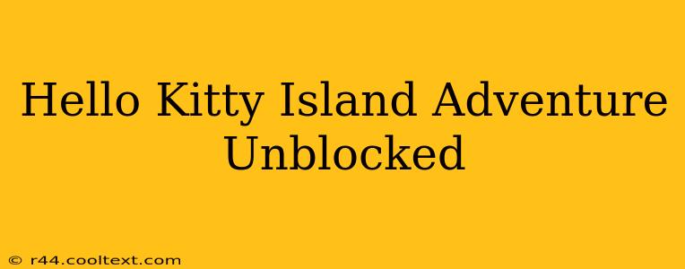 Hello Kitty Island Adventure Unblocked