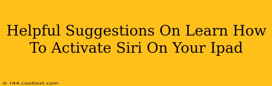 Helpful Suggestions On Learn How To Activate Siri On Your Ipad