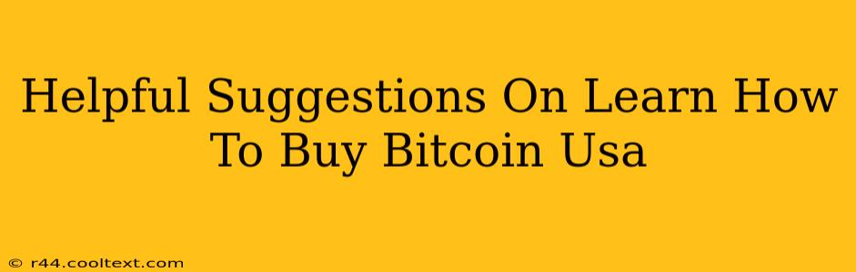 Helpful Suggestions On Learn How To Buy Bitcoin Usa