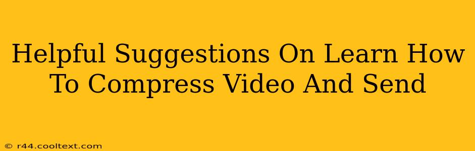 Helpful Suggestions On Learn How To Compress Video And Send