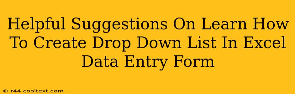 Helpful Suggestions On Learn How To Create Drop Down List In Excel Data Entry Form