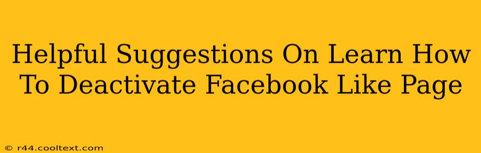 Helpful Suggestions On Learn How To Deactivate Facebook Like Page