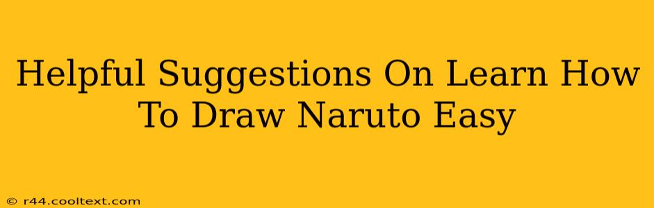 Helpful Suggestions On Learn How To Draw Naruto Easy