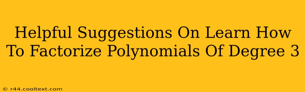 Helpful Suggestions On Learn How To Factorize Polynomials Of Degree 3