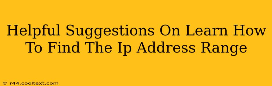 Helpful Suggestions On Learn How To Find The Ip Address Range