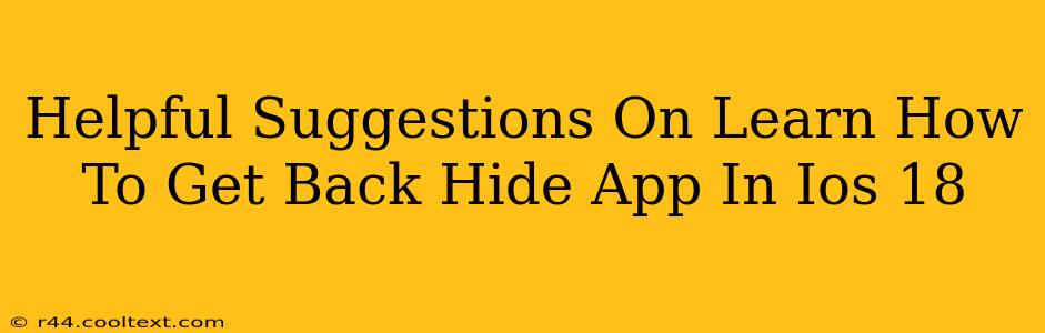 Helpful Suggestions On Learn How To Get Back Hide App In Ios 18