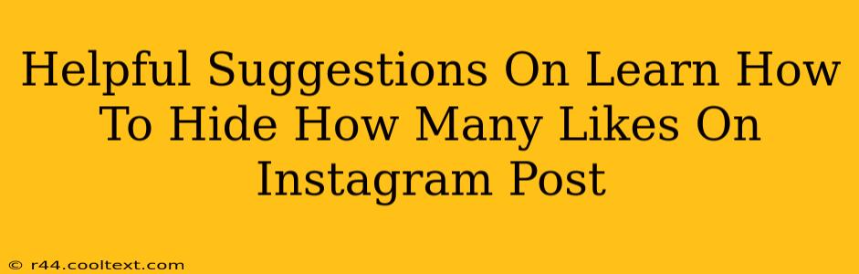 Helpful Suggestions On Learn How To Hide How Many Likes On Instagram Post