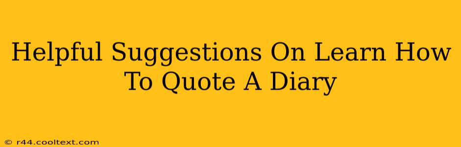 Helpful Suggestions On Learn How To Quote A Diary