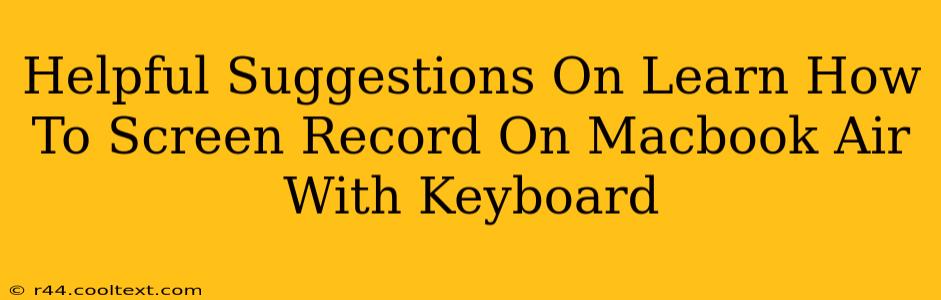 Helpful Suggestions On Learn How To Screen Record On Macbook Air With Keyboard