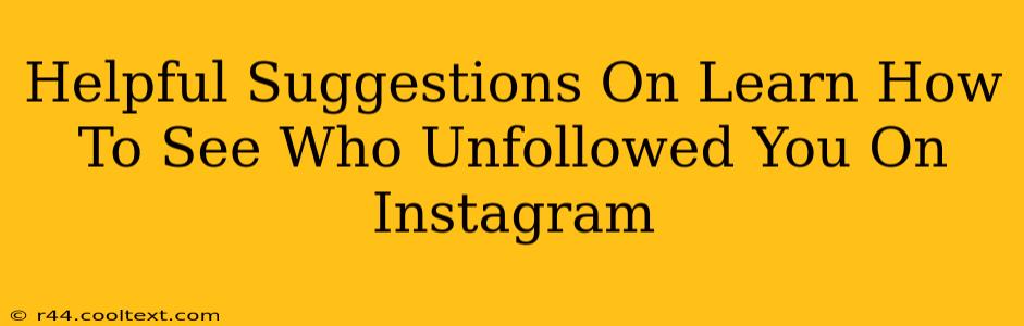 Helpful Suggestions On Learn How To See Who Unfollowed You On Instagram