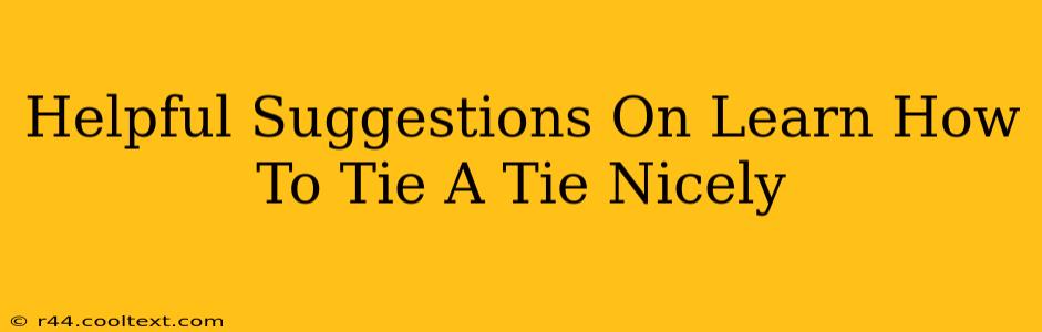 Helpful Suggestions On Learn How To Tie A Tie Nicely