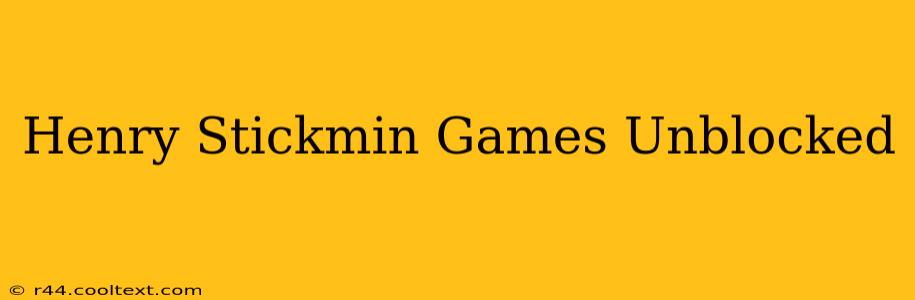 Henry Stickmin Games Unblocked