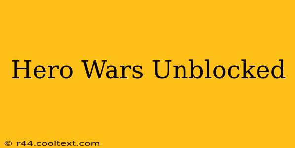 Hero Wars Unblocked