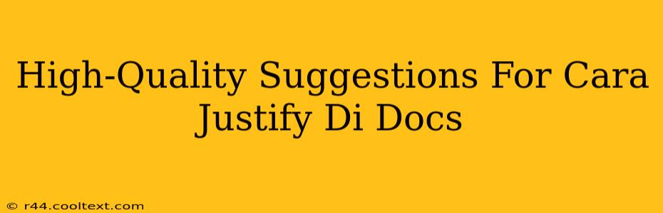 High-Quality Suggestions For Cara Justify Di Docs