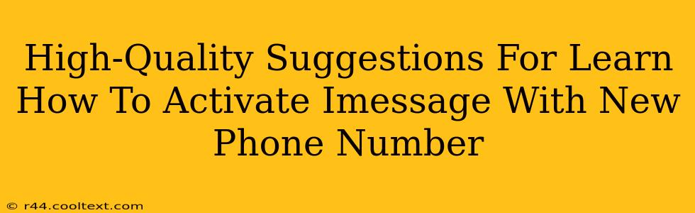 High-Quality Suggestions For Learn How To Activate Imessage With New Phone Number