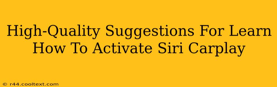 High-Quality Suggestions For Learn How To Activate Siri Carplay