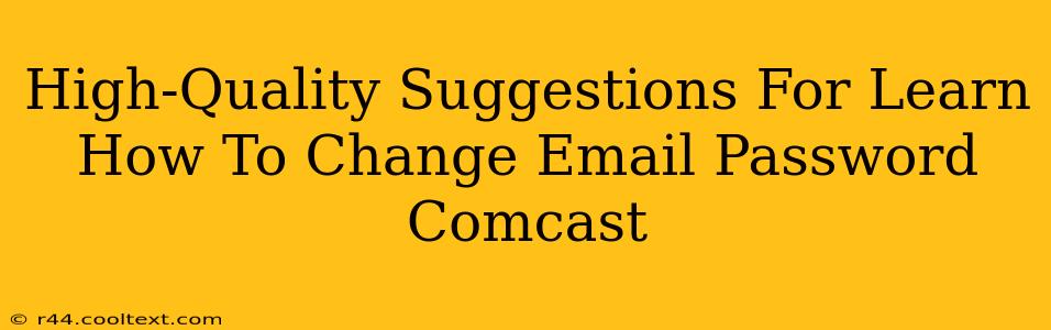 High-Quality Suggestions For Learn How To Change Email Password Comcast