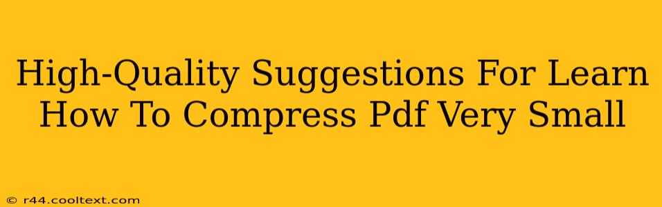 High-Quality Suggestions For Learn How To Compress Pdf Very Small