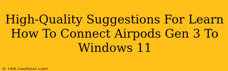 High-Quality Suggestions For Learn How To Connect Airpods Gen 3 To Windows 11