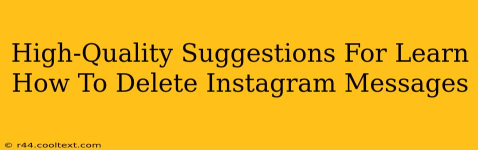 High-Quality Suggestions For Learn How To Delete Instagram Messages