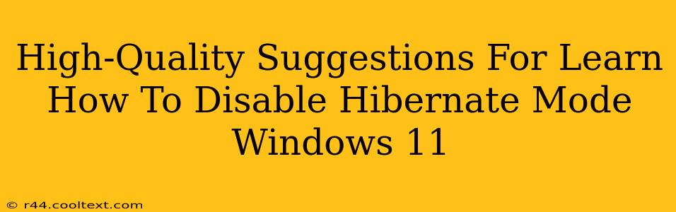 High-Quality Suggestions For Learn How To Disable Hibernate Mode Windows 11