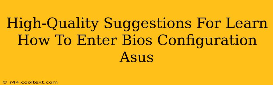 High-Quality Suggestions For Learn How To Enter Bios Configuration Asus