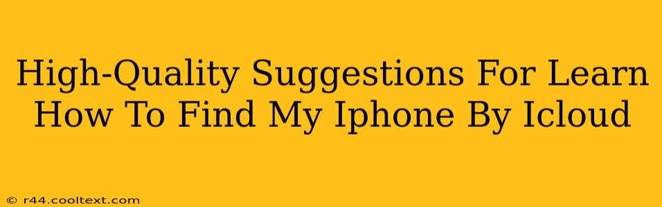 High-Quality Suggestions For Learn How To Find My Iphone By Icloud