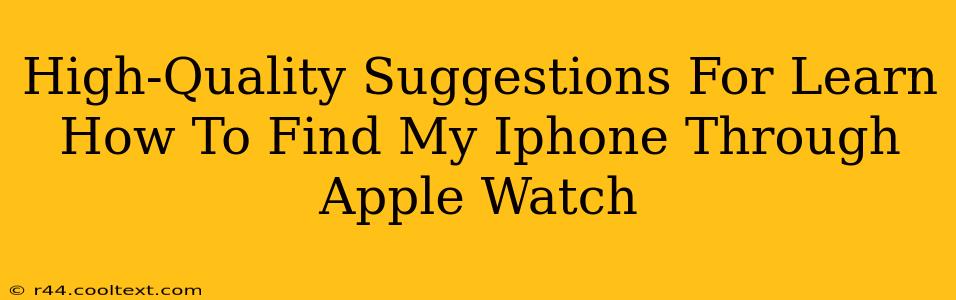 High-Quality Suggestions For Learn How To Find My Iphone Through Apple Watch