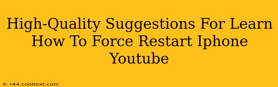 High-Quality Suggestions For Learn How To Force Restart Iphone Youtube