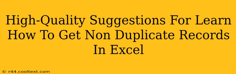 High-Quality Suggestions For Learn How To Get Non Duplicate Records In Excel