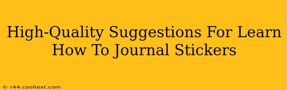 High-Quality Suggestions For Learn How To Journal Stickers