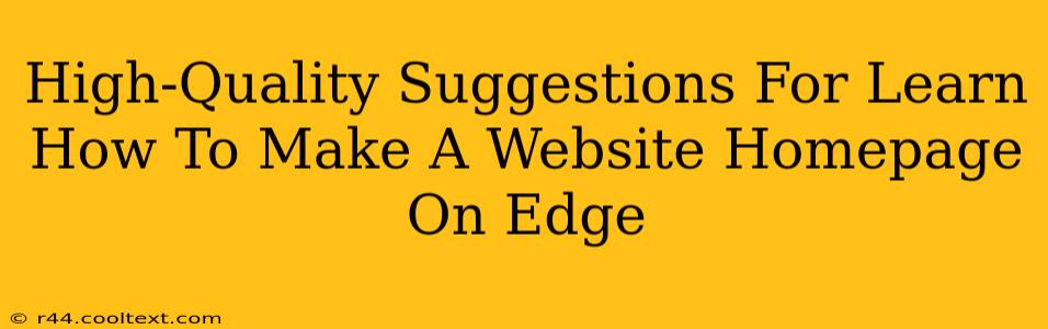 High-Quality Suggestions For Learn How To Make A Website Homepage On Edge