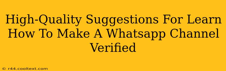 High-Quality Suggestions For Learn How To Make A Whatsapp Channel Verified