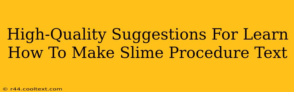 High-Quality Suggestions For Learn How To Make Slime Procedure Text