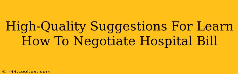 High-Quality Suggestions For Learn How To Negotiate Hospital Bill