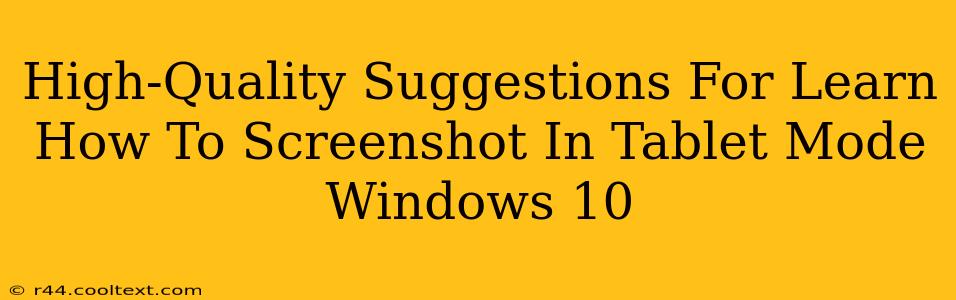 High-Quality Suggestions For Learn How To Screenshot In Tablet Mode Windows 10