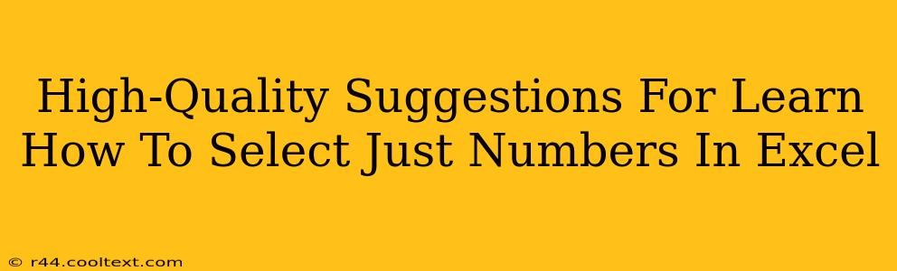 High-Quality Suggestions For Learn How To Select Just Numbers In Excel