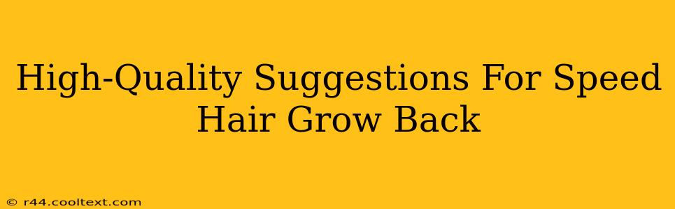 High-Quality Suggestions For Speed Hair Grow Back