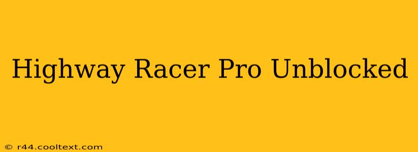 Highway Racer Pro Unblocked