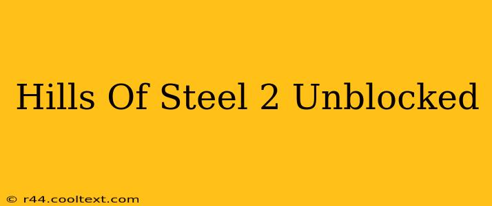 Hills Of Steel 2 Unblocked