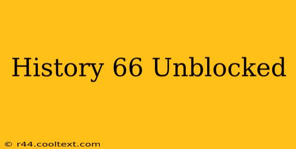 History 66 Unblocked