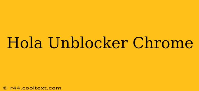 Hola Unblocker Chrome