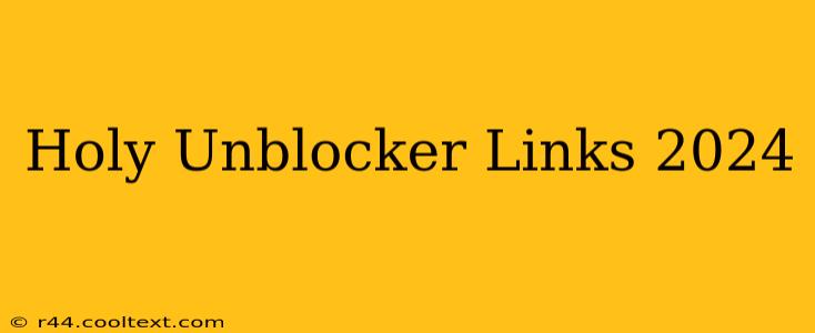 Holy Unblocker Links 2024