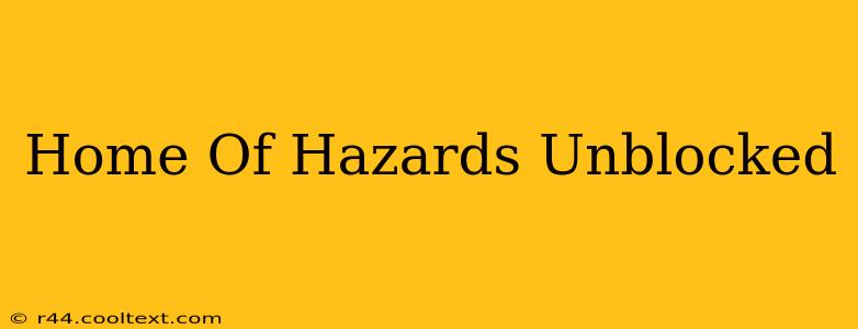 Home Of Hazards Unblocked